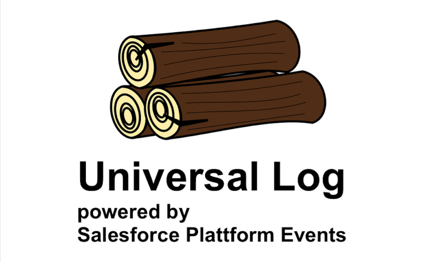 Universal Log — The Next Generation Error Log based on Salesforce Platform&nbsp;Events